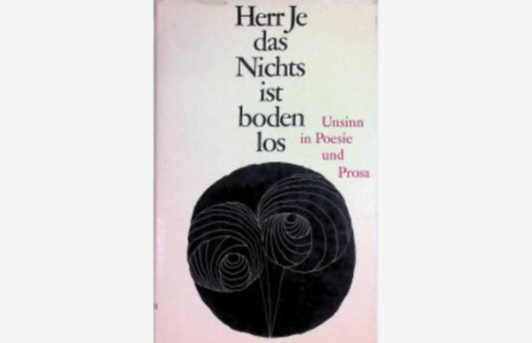 Herr Je, das Nichts ist bodenlos