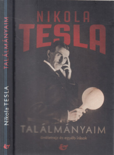 Nikola Tesla - Tal�lm�nyaim (�n�letrajz �s egy�b �r�sok)