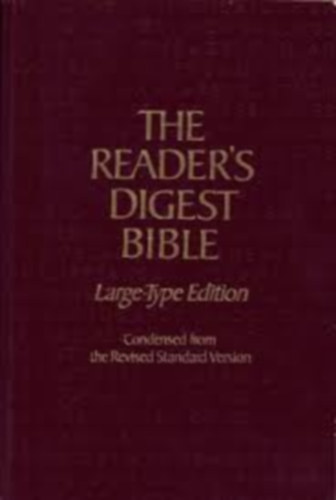 Bruce M. Metzger - The Reader's Digest Bible - CONDENSED FROM THE REVISED STANDARD VERSION - Large-type Edition