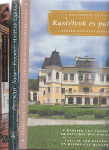 Dercsnyi Balzs, Kaiser Ott, Koppny Tibor, Lipp Tams Bagyinszki Zoltn - 3 db. ptszeti album (Kastlyok s palotk a trtnelmi Magyarorszgon + Magyar vrak + Kastlyok, vrak, palotk)