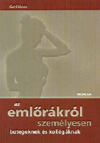 Gehl J�nos - Az eml�r�kr�l szem�lyesen betegeknek �s koll�g�knak