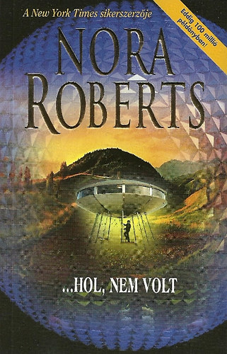 Nora Roberts - ...Hol, nem volt
