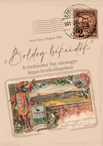 Bognár Béla Bors Géza - Boldog békeidők