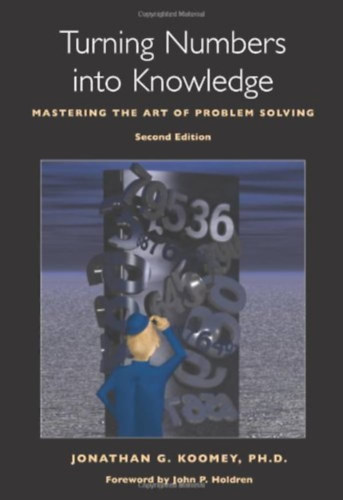 Jonathan G. Koomey - Turning Numbers into Knowledge: Mastering the Art of Problem Solving