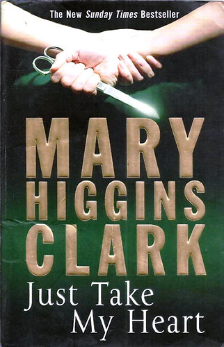 Mary Higgins Clark - Just Take My Heart