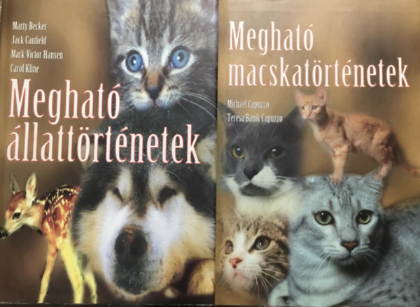 Michael Capuzzo . Teresa Banik Capuzzo Marty Becker-Jack Canfield-Mark Victor Hansen-Carol Kline - Megható állattörténetek + Megható macskatörténetek (2 kötet)