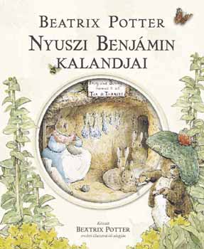 Beatrix Potter - Nyuszi Benjmin kalandjai