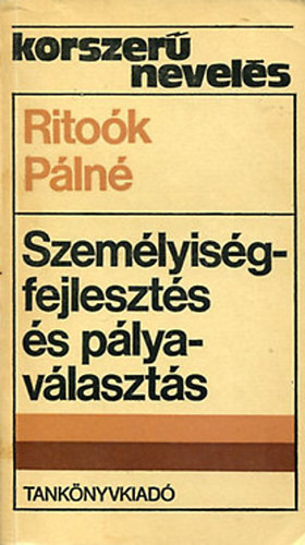 Rito�k P�ln� - Szem�lyis�gfejleszt�s �s p�lyav�laszt�s