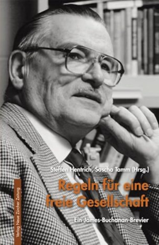 Steffen Hentrich - Regeln f�r eine freie Gesellschaft: Ein James-Buchanan-Brevier
