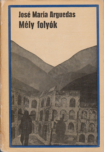Jos Mara Arguedas - Mly folyk
