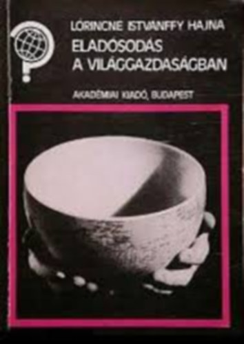 L�rincn� Istv�nffy Hajna - Elad�sod�s a vil�ggazdas�gban