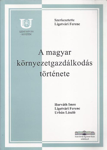 Ligetvri Ferenc szerk. - A magyar krnyezetgazdlkods trtnete