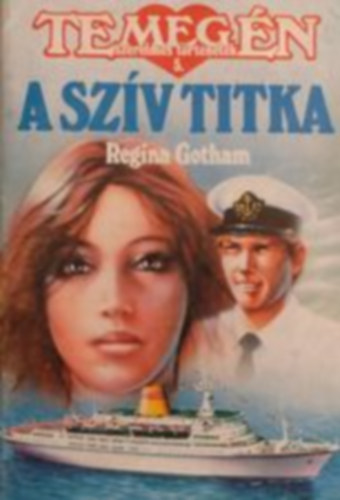 Regina Gotham - A szv titkai (Te meg n szerelmes trtnetek 5.)