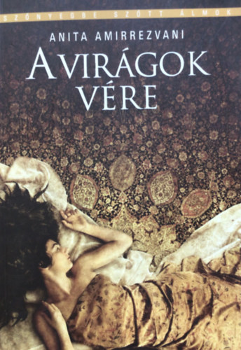 Anita Amirrezvani - A vir�gok v�re