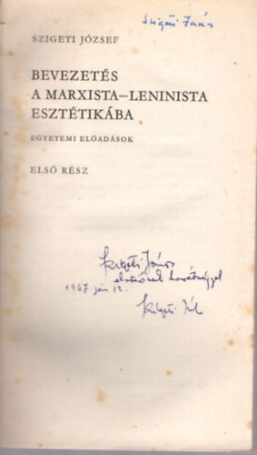 Szigeti J�zsef - 2 db Szigeti J�zsef filoz�fia k�nyv: Bevezet�s a marxista-leninista eszt�tik�ban I-II. r�sz -dedik�lt