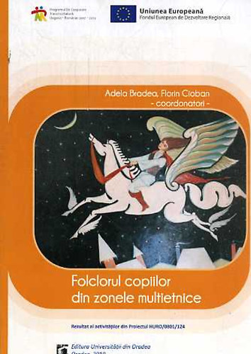 Adela Bradea - Florin Cioban - Folclorul copiilor din zonele multietnice (hrom nyelven)