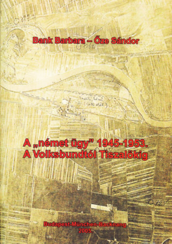 �ze S�ndor; Bank Barbara - A 'n�met �gy', 1945-1953