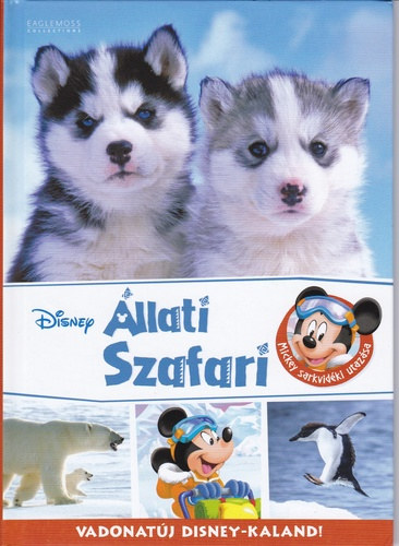 Disney - llati szafari; az Arktisz s az Antarktisz llatvilga