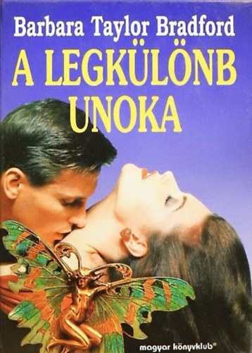 Dezsényi Katalin Barbara Taylor Bradford (szerk.), Sarlós Zsuzsa (ford.) - A legkülönb unoka - Emma Harte Saga 3. kötet