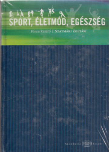 Szatmri Zoltn  (szerk.) - Sport, letmd, egszsg