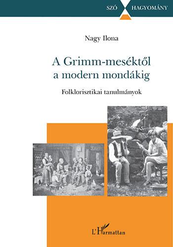 Nagy Ilona - A Grimm-mesktl a modern mondkig