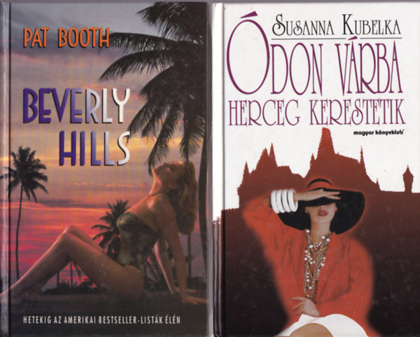 Susanna Kubelka Pat Booth - 2 db romantikus k�nyv: Beverly Hills, �don v�rba herceg kerestetik.