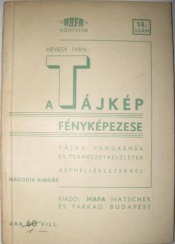 Hevesy Ivn - A tjkp fnykpezse (Hafa knyvtr 14.)