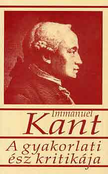 Immanuel Kant - A gyakorlati sz kritikja