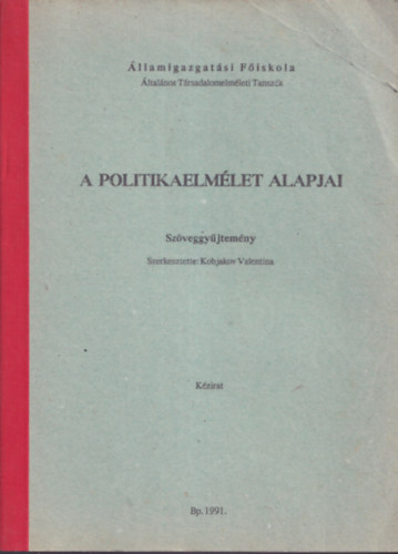 Dr. Kobjakov Valentina  (szerk.) - A politikaelmlet alapjai - Szveggyjtemny