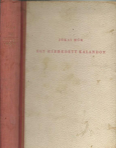 J�kai M�r - Egy hirhedett kalandor a tizenhetedik sz�zadb�l