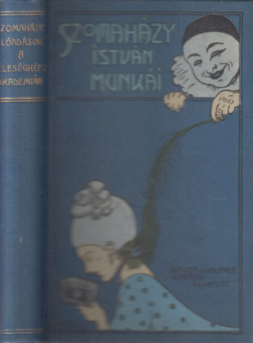 Szomaházy István - Előadások a feleségképző akadémián