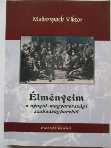 Maderspach Viktor - lmnyeim a nyugat-magyarorszgi szabadsgharcbl
