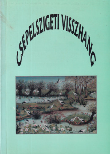 Csepelszigeti visszhang - vlogats kortrsaktl ... s klasszikusoktl