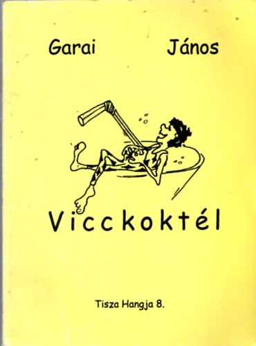 Garai Jnos - Vicc-koktl