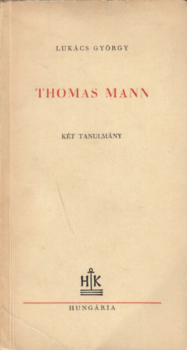 Lukcs Gyrgy - Thomas Mann - Kt tanulmny