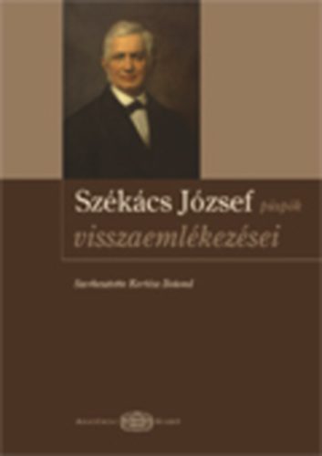Kertsz Botond  (szerk.) - Szkcs Jzsef pspk visszaemlkezsei