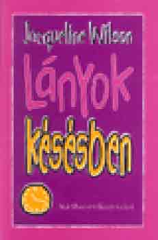 Jacqueline Wilson - L�nyok k�s�sben