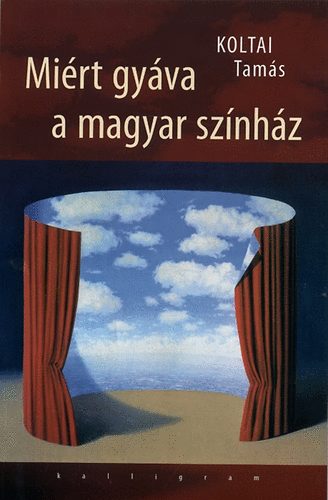 Koltai Tam�s - Mi�rt gy�va a magyar sz�nh�z