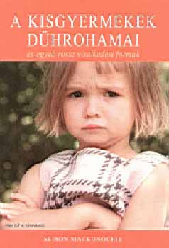 Alison Mackonochie - A kisgyermekek dhrohamai s egyb rossz viselkedsi formk
