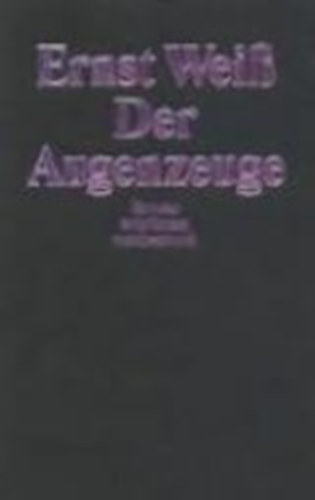 Ernst Weiß - Der Augenzeuge