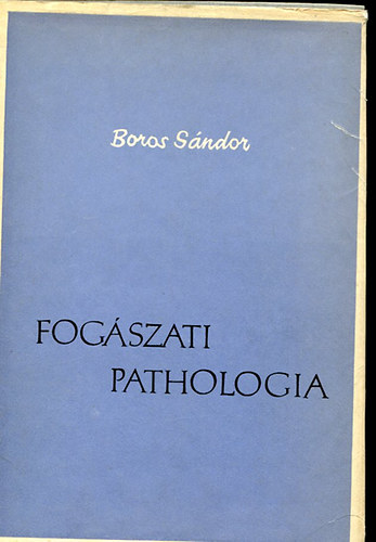 Boros S�ndor - Fog�szati pathologia