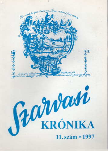Dr. Kutas Ferenc  (szerk.) - Szarvasi Krnika 11- szm 1997. -Kzmveldsi s helytrtneti folyirat