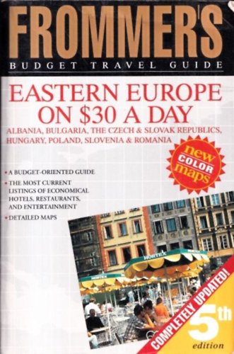 Adam Tanner - Frommer's Budget Travel Guide: Eastern Europe on $30 a Day : Bulgaria, The Czech & Slovak Republics, Hungary, Poland, Slovenia & Romania