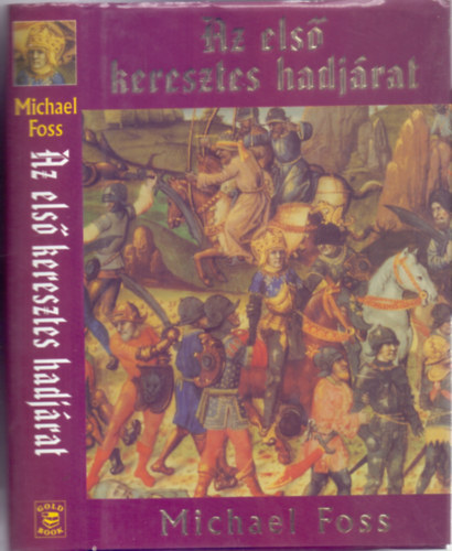 Michael Foss - Az els� keresztes hadj�rat (K�pekkel, t�rk�pekkel)