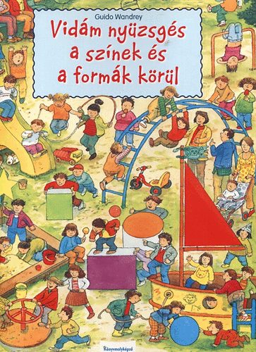 Guido Wandrey - Vidm nyzsgs a sznek s a formk krl