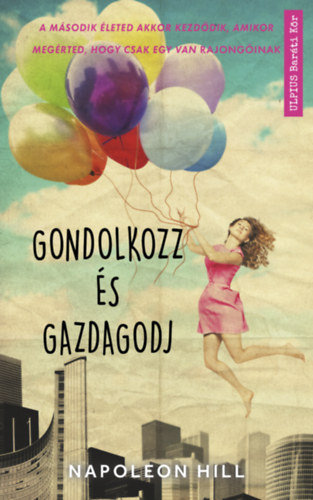 Napoleon Hill - Gondolkozz s gazdagodj