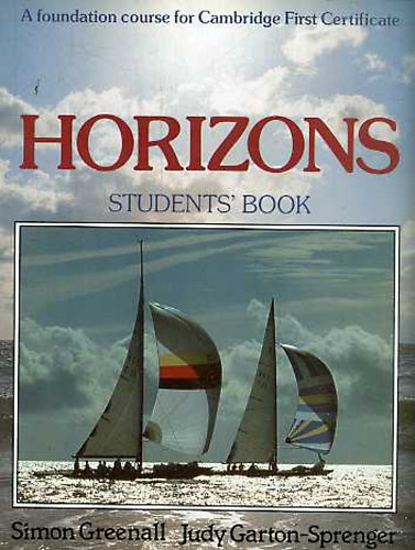 Judy Garton-Sprenger; Simon Greenall - Horizons - Student's book + Practice book (I-II.)