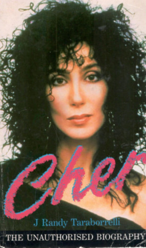 J. Randy Taraborrelli - Cher: The unauthorised biography