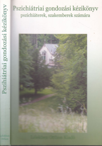 Oriold K�roly  (szerk.) - Pszichi�triai gondoz�si k�zik�nyv pszichi�terek, szakemberek sz�m�ra