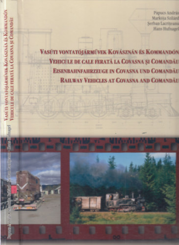 Papucs Andr�s-Mark�ja Szil�rd-Serban Lacriteanu-Hans Hufnagel - Vas�ti vontat�j�rm�vek Kov�szn�n �s Kommand�n